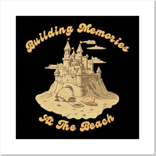 Sandcastle - Building Memories At The Beach Posters and Art